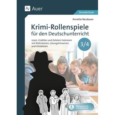 Krimi-Rollenspiele für den Deutschunterricht 3-4, Set von Annette Neubauer, Auer Verlag in der AAP Lehrerwelt GmbH, 978-3-403-09289-6