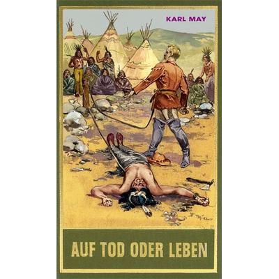 Auf Tod oder Leben, Gebundene Ausgabe von Karl May, Karl-May, 978-3-7802-0188-1