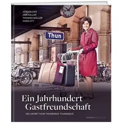 Ein Jahrhundert Gastfreundschaft, Sachbücher von Thomas Müller, Jon Keller, Hans Ott, Jürg Alder