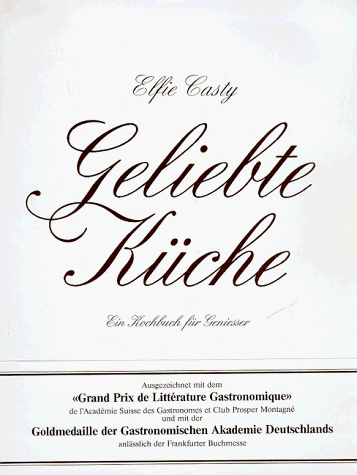 Elfie Casty - Geliebte Küche. Ein Kochbuch für Leute mit Geschmack - Preis vom 18.10.2026 19:22:15 h