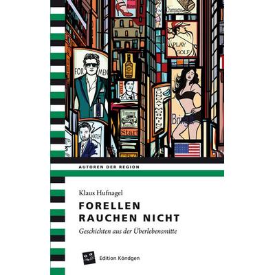 Forellen rauchen nicht, Taschenbuch von Klaus Hufnagel, Verlag Edition Köndgen, 978-3-939843-40-5