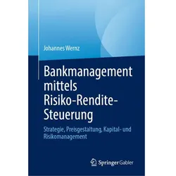 Bankmanagement mittels Risiko-Rendite-Steuerung, Fachbücher von Johannes Wernz