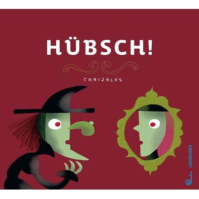 Hübsch!, Gebundene Ausgabe von Canizales, Jungbrunnen, 978-3-7026-5947-9