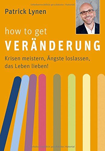 Patrick Lynen - How to get Veränderung - Krisen meistern, Ängste loslassen, das Leben lieben! - Preis vom 13.10.2026 19:28:25 h
