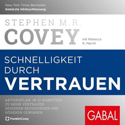 Schnelligkeit durch Vertrauen - Stephen R. Covey,Rebecca R. Merrill, Audio, 9783967402001