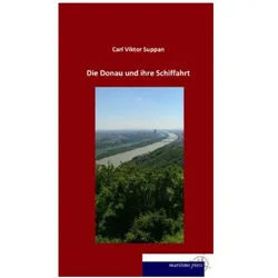 Die Donau und ihre Schiffahrt, Ratgeber von Carl Viktor Suppan, Carl V. Suppan