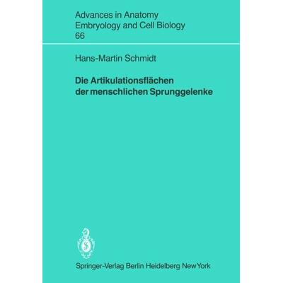 Die Artikulationsflächen der menschlichen Sprunggelenke, Taschenbuch von Hans-Martin Schmidt, Springer Berlin, 978-3-540-10306-6