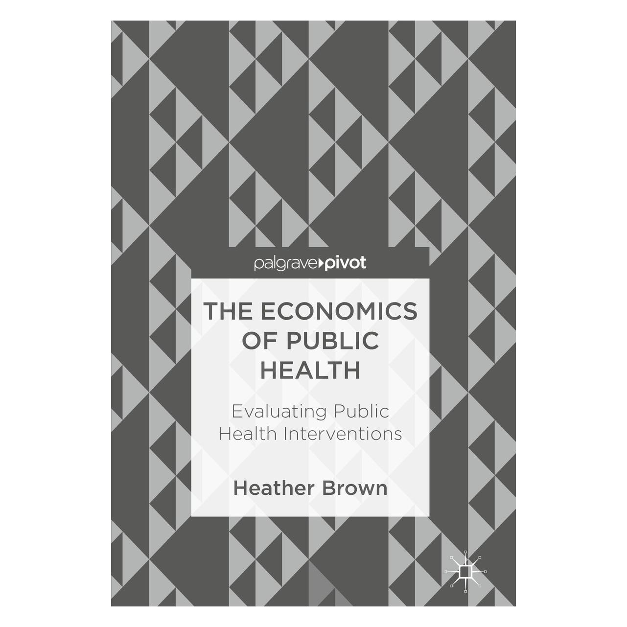 Springer The Economics of Public Health (Englisch, Hardcover, Heather Brown) (9783319748252)