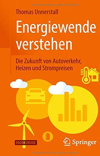 Thomas Unnerstall - Energiewende verstehen: Die Zukunft von Autoverkehr, Heizen und Strompreisen - Preis vom 09.10.2026 07:28:09 h