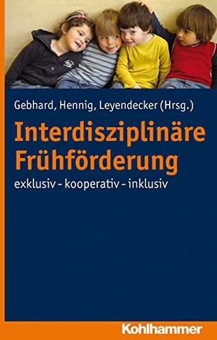 Britta Gebhard - Interdisziplinäre Frühförderung: exklusiv - kooperativ - inklusiv - Preis vom 19.10.2026 19:33:35 h