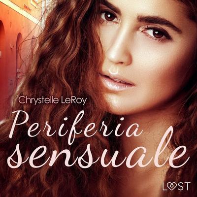 Periferia sensuale - Chrystelle Leroy, Audio, 9788728031285