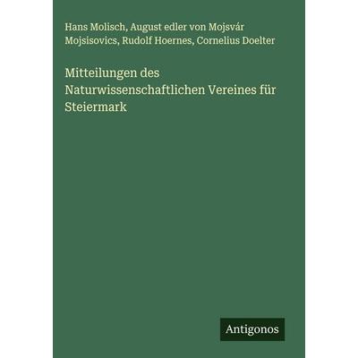 Mitteilungen des Naturwissenschaftlichen Vereines für Steiermark, Gebundene Ausgabe von Hans Molisch,August edler Mojsvár Mojsisovics,Rudolf