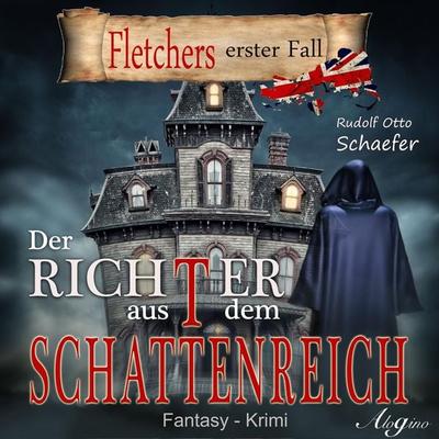 Der Richter aus dem Schattenreich - Rudolf Otto Schäfer, Audio, 4260507147035
