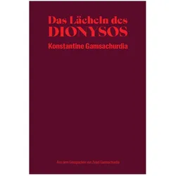 Das Lächeln des Dionysos, Belletristik von Konstantine Gamsachurdia