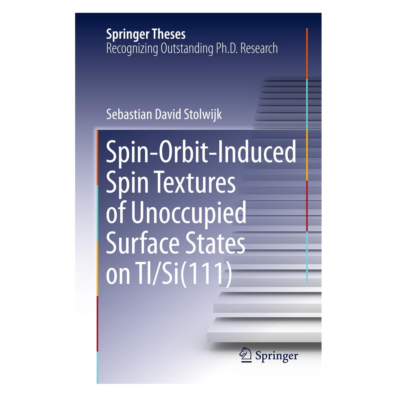 Springer Stolwijk:Spin-Orbit-Induced Spin Textur (Englisch, Hardcover, Sebastian David Stolwijk) (9783319187617)
