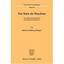 Der Staat als Maschine, Sachbücher von Barbara Stollberg-Rilinger