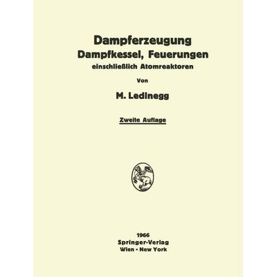 Dampferzeugung Dampfkessel, Feuerungen, Taschenbuch von Maximilian Ledinegg, Springer Wien, 978-3-7091-8151-5