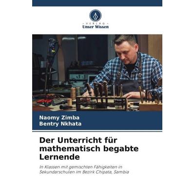 Der Unterricht für mathematisch begabte Lernende, Taschenbuch von Naomy Zimba,Bentry Nkhata, Verlag Unser Wissen, 978-620-4-79900-1