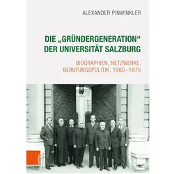 Die /'Gründergeneration/' der Universität Salzburg, Fachbücher von Alexander Pinwinkler