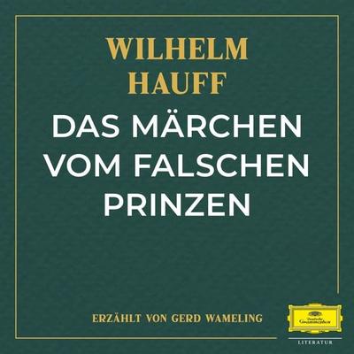 Das Märchen vom falschen Prinzen - Wilhelm Hauff, Audio, 4057664886453