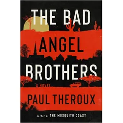 The Bad Angel Brothers, Belletristik von Paul Theroux