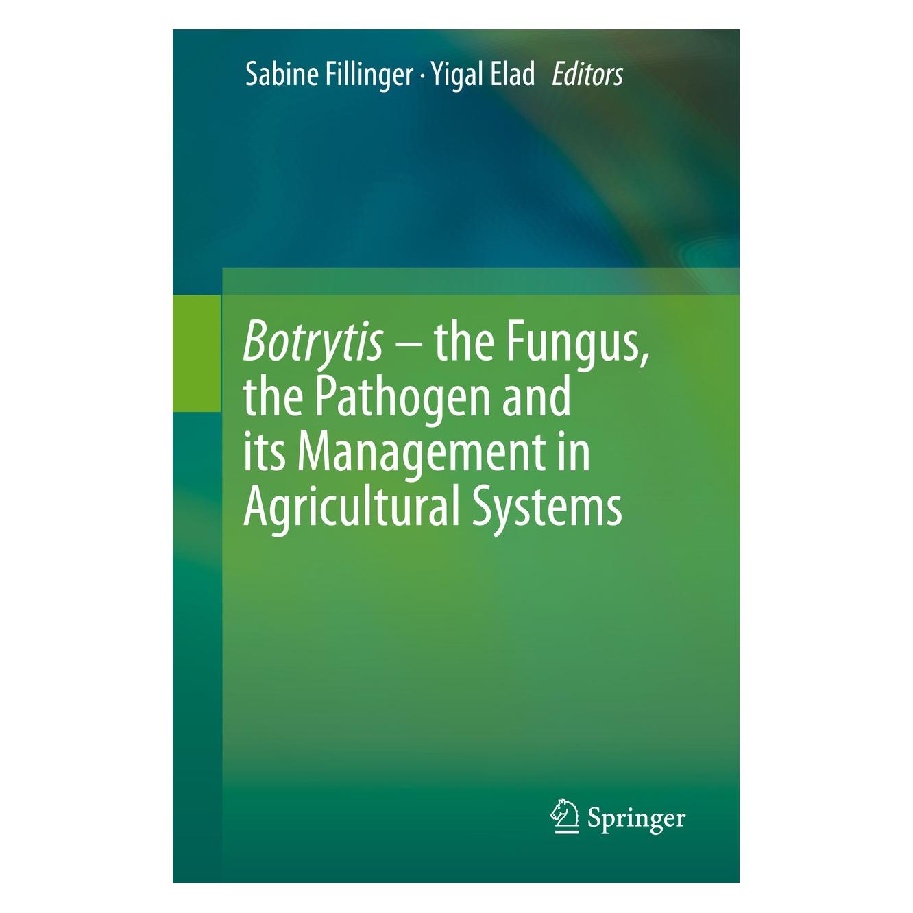 Springer Botrytis - the Fungus, the Pathogen and (Englisch, Hardcover, Sabine Fillinger, Yigal Elad) (9783319233703)