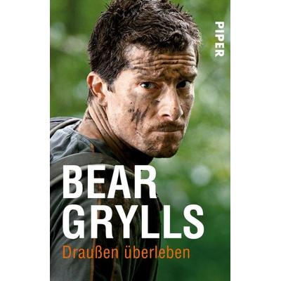 Draußen überleben, Taschenbuch von Bear Grylls, Piper Taschenbuch