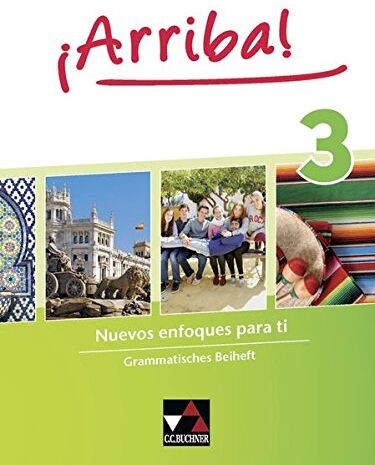 Melanie Hohmann - ¡Arriba! / Nuevos enfoques para ti: ¡Arriba! / ¡Arriba! Grammatisches Beiheft 3: Nuevos enfoques para ti - Preis vom 05.10.2026 03:47:11 h