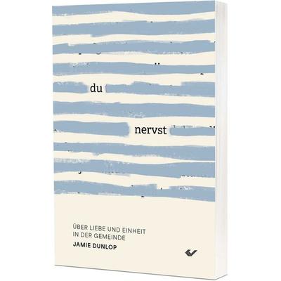 Du nervst!, Taschenbuch von Jamie Dunlop, Christliche Verlagsgesellschaft, 978-3-86353-975-7
