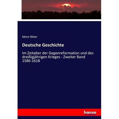 Deutsche Geschichte, Taschenbuch von Moriz Ritter, Hansebooks, 978-3-7434-9480-0