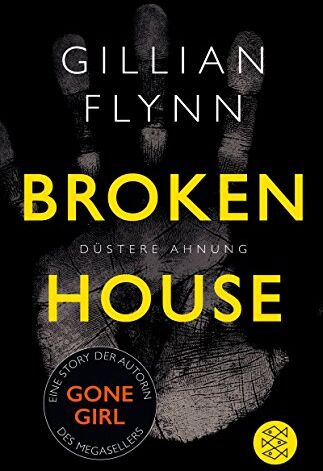 Gillian Flynn - Broken House - Düstere Ahnung: Eine Story - Preis vom 10.10.2026 11:48:34 h