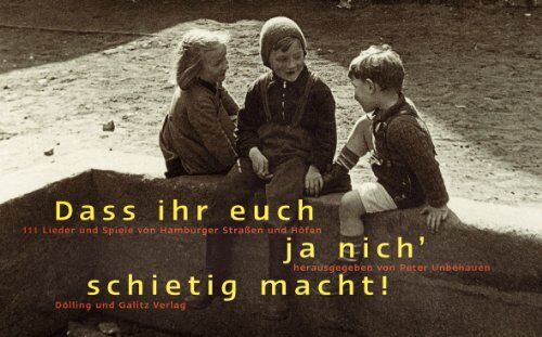 Peter Unbehauen - Daß ihr euch ja nich schietig macht. 111 Lieder und Spiele von Hamburger Straßen und Höfen. Mit CD - Preis vom 14.10.2026 23:07:16 h