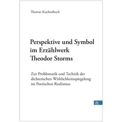 Perspektive und Symbol im Erzählwerk Theodor Storms, Fachbücher von Thomas Kuchenbuch
