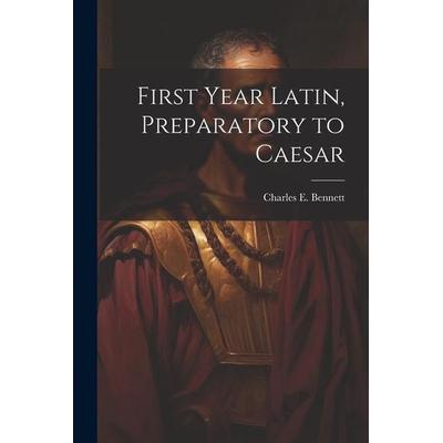 First year Latin, preparatory to Caesar, Taschenbuch von , Creative Media Partners, LLC, 978-1-02-243959-7