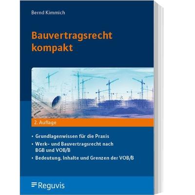 Bauvertragsrecht kompakt, Paperback von Bernd Kimmich, Reguvis Fachmedien, 978-3-8462-1443-5
