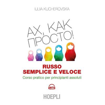 Russo semplice e veloce. Corso pratico per principianti assoluti, Taschenbuch von Iulia Kucherovska, Hoepli