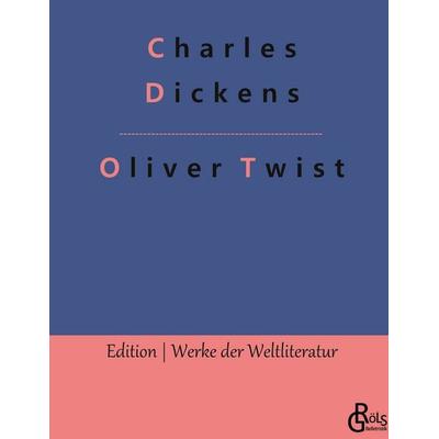 Oliver Twist, Gebundene Ausgabe von Charles Dickens, Gröls Verlag, 978-3-96637-061-5
