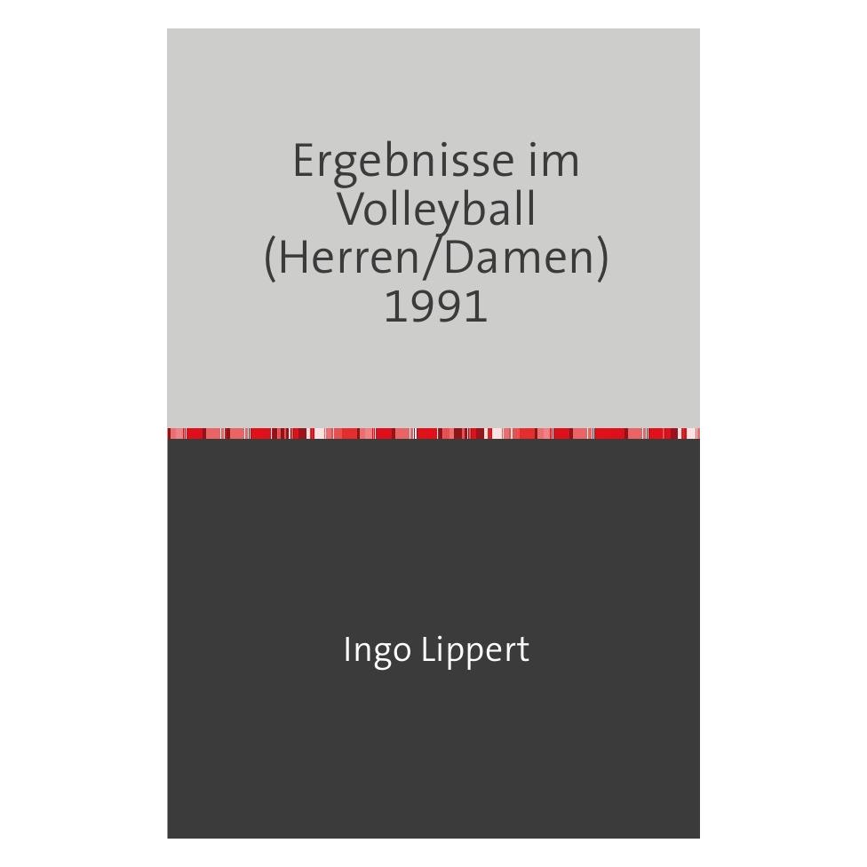 epubli Sportstatistik / Ergebnisse im Volleyball (Herren/Damen) 1991 (55962129)