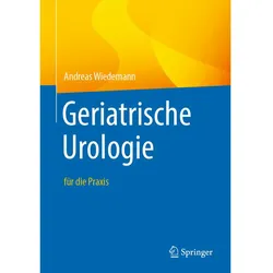 Geriatrische Urologie, Fachbücher von Andreas Wiedemann