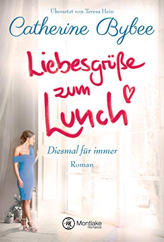 Catherine Bybee - Liebesgrüße zum Lunch (Diesmal für immer, Band 2) - Preis vom 10.10.2026 11:48:34 h