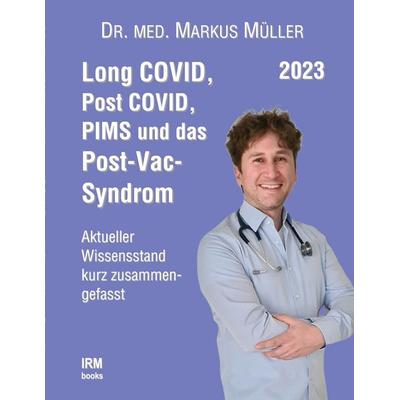 Long COVID, Post COVID, PIMS und das Post-Vac-Syndrom, Taschenbuch von Markus Müller, BoD – Books on Demand, 978-3-7568-0857-1