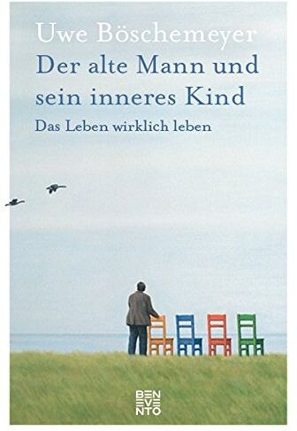 Uwe Böschemeyer - Der alte Mann und sein inneres Kind. Das Leben wirklich leben - Preis vom 11.10.2026 03:10:56 h