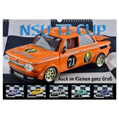 NSU TT CUP Auch im Kleinen ganz Groß (Wandkalender 2027 DIN A3 quer), CALVENDO Monatskalender