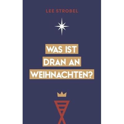 Was ist dran an Weihnachten?, Taschenbuch von Lee Strobel, Gerth Medien, 978-3-95734-926-2