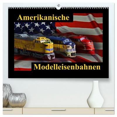 Amerikanische Modelleisenbahnen (hochwertiger Premium Wandkalender 2026 DIN A2 quer), Kunstdruck in Hochglanz