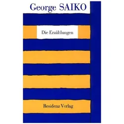 Die Erzählungen, Belletristik von George Saiko
