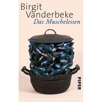 Das Muschelessen, Taschenbuch von Birgit Vanderbeke, Piper Taschenbuch