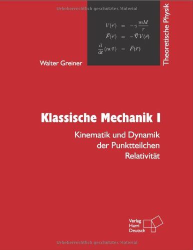 Walter Greiner - Theoretische Physik. Ein Lehr- und Übungstext für Anfangssemester (Band 1-4) und Fortgeschrittene (ab Band 5 und Ergänzungsbände): Theoretische ... Dynamik der Punktteilchen - Relativität: Bd 1 - Preis vom 30.09.2026 22:30:23 h