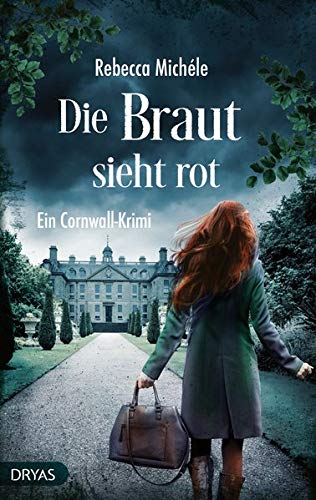 Rebecca Michéle - Die Braut sieht rot: Ein Cornwall-Krimi (Ein Cornwall-Krimi mit Sandra Flemming) - Preis vom 12.10.2026 11:37:12 h