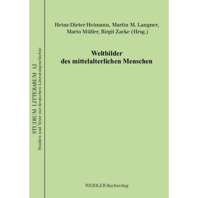 Weltbilder des mittelalterlichen Menschen, Taschenbuch von , Weidler Buchverlag Berlin, 978-3-89693-476-5